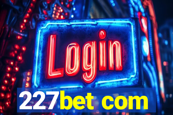 227bet com